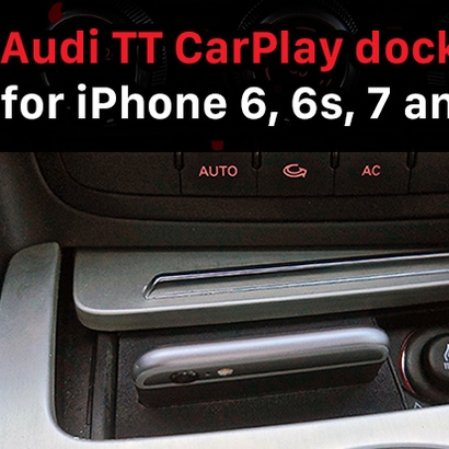 Audi TT CarPlay dock for iPhone 6/6s/7/8